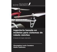 Ingeniería basada en modelos para sistemas de robots móviles: Un estudio de mapeo sistemático