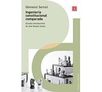 Ingenieria Constitucional Comparada - Una Investigacion De Estructuras, Incentivos Y Resultados (Politica Y Derecho)