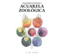 Ingeniería Cromática: Acuarela Zoológica: Protocolos Analíticos para Anatomía Animal y Pintura Realista