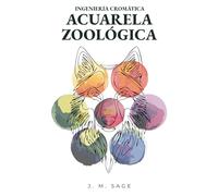Ingeniería Cromática: Acuarela Zoológica: Protocolos Analíticos para Anatomía Animal y Pintura Realista