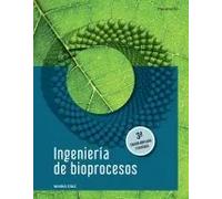 INGENIERIA DE BIOPROCESOS 3'EDICION | Carlos Mario Díaz