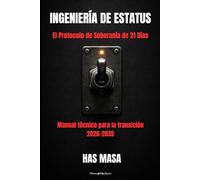 INGENIERÍA DE ESTATUS: El Protocolo de Soberanía de 21 Días