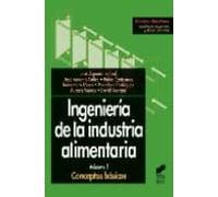 Ingenieria De La Industria Alimentaria Vol. I: Conceptos Basicos
