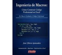 Ingeniería de Macros: Cómo construir código profesional en Excel: De macro grabada a código profesional