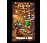 Ingeniería de Prompts básica a avanzada