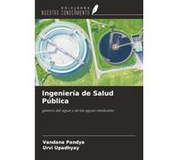 Ingeniería de Salud Pública: gestión del agua y de las aguas residuales