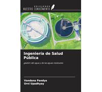 Ingeniería de Salud Pública: gestión del agua y de las aguas residuales