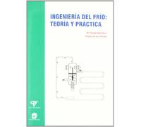 Ingeniería Del Frío: Teoría Y Práctica (ALIMENTOS)