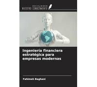 Ingeniería financiera estratégica para empresas modernas