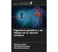 Ingeniería genética y de tejidos de la válvula cardíaca
