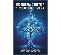 Ingeniería Genética y Evolución Humana: 5 (Imaginación científica e inventos)