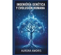 Ingeniería Genética y Evolución Humana (Imaginación científica e inventos)