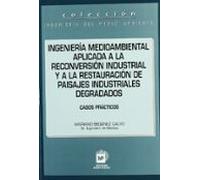Ingenieria Medioambiental Aplicada A La Reconversion Industrial Y A La