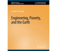 Ingeniería, pobreza y la tierra (Conferencias de síntesis sobre ingenieros, tecnología y sociedad)