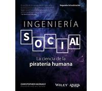 Ingeniería social. La ciencia de la piratería humana (TÍTULOS ESPECIALES)