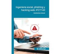 Ingeniería social, phishing y hacking web. IFCT143