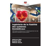 Ingénierie de la fiabilité des systèmes biomédicaux: Méthodes et pratiques pour le développement sûr des dispositifs d'assistance ventriculaire