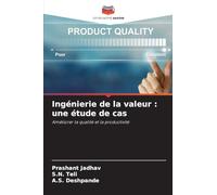 Ingénierie de la valeur : une étude de cas: Améliorer la qualité et la productivité