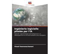 Ingénierie logicielle pilotée par l’IA: Exploiter l'apprentissage automatique pour un développement et une automatisation plus intelligents