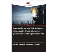 Ingénierie sociale Mécanismes de pouvoir, élaboration des politiques et changement social