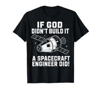 Ingeniero de Naves espaciales si Dios no lo construyó Humor Camiseta