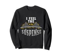 Ingeniero De Puentes Ingeniería Civil I Feel The Suspense Sudadera