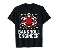 Ingeniero del Bankroll Casino Juego De Azar Mentalidad Camiseta
