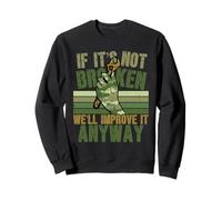 Ingeniero del Ejército If It's Not Broken We'll Improve It Sudadera