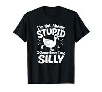 Ingenioso irónico No Siempre Soy estúpido A Veces Soy Tonto Ganso Camiseta
