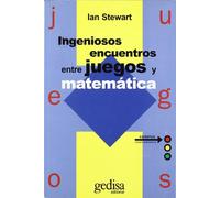 Ingeniosos Encuentros Entre Juegos Y Matematica