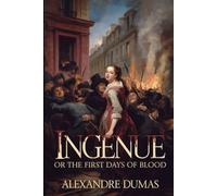 Ingénue: Or The First Days Of Blood: A New Translation