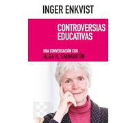 Inger Enkvist. Controversias educativas: Una conversación con Olga R. Sanmartín: 60 (NUEVO ENSAYO)