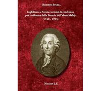Inghilterra e Svezia: termini di confronto per la riforma della Francia dell'abate Mably (1740-1783)