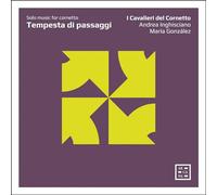 Inghisciano/Gonzalez - Tempesta Di Passaggi: Solo Music for Cornetto