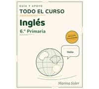 Inglés 6.º Primaria - Cuaderno de Guía y Apoyo: Gramática, vocabulario, reading y writing con teoría breve, tres niveles y soluciones explicadas