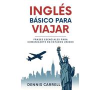 Inglés Básico Para Viajar: Frases Esenciales Para Comunicarte En Estados Unidos
