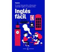 Inglés fácil: El curso más sencillo y eficaz para aprender inglés a tu propio ritmo (Espasa Idiomas)