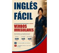 INGLÉS FÁCIL: VERBOS IRREGULARES (temática profesiones)