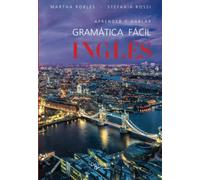 Inglés - Gramática fácil: Explicaciones y ejercicios prácticos