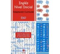 Inglés: Adaptación curricular. Nivel inicial. E.S.O. (ADAPTACIONES CURRICULARES PARA ESO)