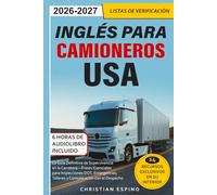 Inglés para Camioneros USA: La Guía Definitiva de Supervivencia en la Carretera - Frases Esenciales para Inspecciones DOT, Emergencias, Talleres y Comunicación con el Despacho