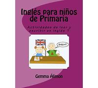 Inglés para niños de Primaria: Actividades de leer y escribir en inglés: Volume 1 - 9781537626505