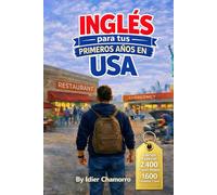 INGLÉS para tus PRIMEROS AÑOS en USA: Aprende y habla inglés. Avanza en tus primeros años en USA