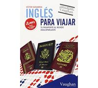 INGLES PARA VIAJAR: Tu pasaporte al mundo angloparlante (SIN COLECCION)