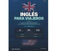 Inglés para Viajeros: Guía Práctica con Frases, Vocabulario y Pronunciación para Turistas Hispanohablantes | Nivel A1-A2 (Inglés Práctico para Hispanohablantes)