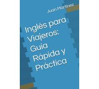 Inglés para Viajeros: Guía Rápida y Práctica