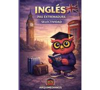 INGLÉS PAU: Selectividad · PAU Extremadura · Gramática clara, modelos de examen y writing explicado