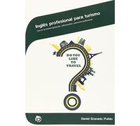 Inglés profesional para turismo: Uso en la comercialización, información y atención profesional (Hostelería y turismo)