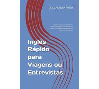 Inglês Rápido para Viagens ou Entrevistas: Aprenda o essencial do inglês em tempo recorde para se comunicar com confiança em viagens internacionais ou entrevistas de emprego.