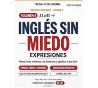 Inglés Sin Miedo: Expresiones: Phrasal verbs y expresiones en inglés para hispanohablantes: entiende a los nativos y habla con naturalidad